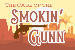 WhoDunnit presents The Case of the Smokin' Gunn